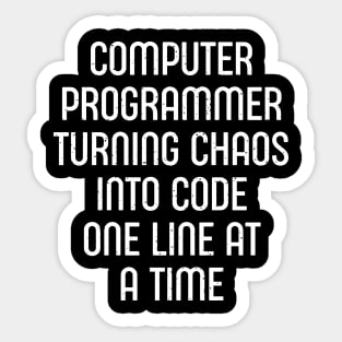 Computer Programmer Turning Chaos into Code, One Line at a Time Sticker